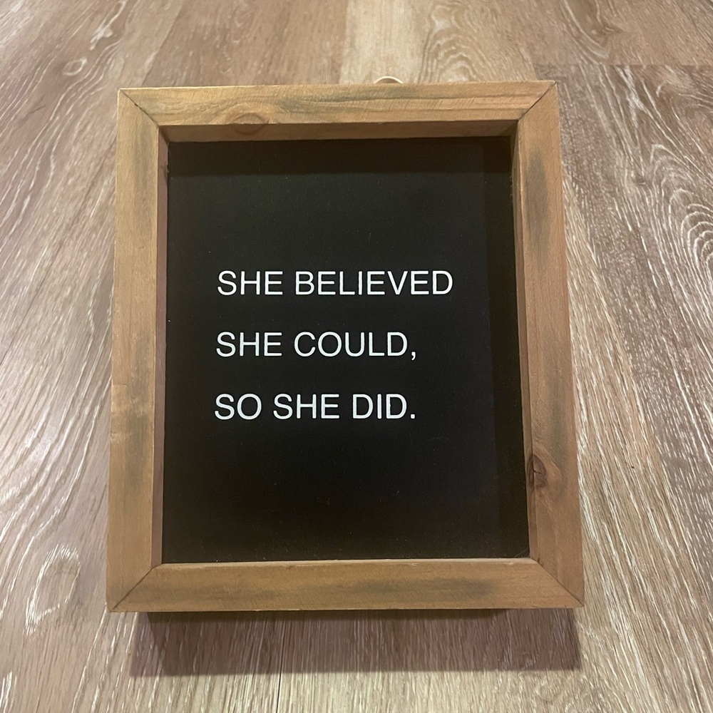 “She Believed She Could, So She Did” sign